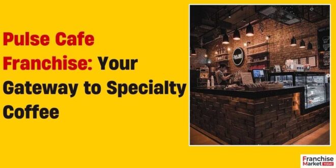 Pulse Cafe Franchise