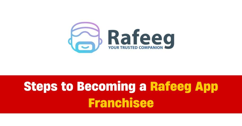 Rafeeg App Franchisee