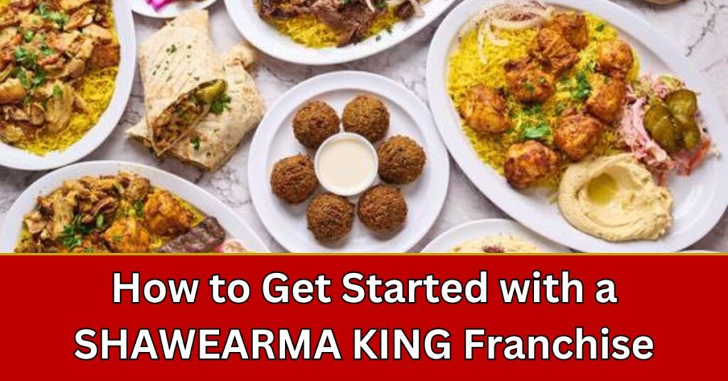 SHAWEARMA KING Franchise